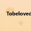 Tobeloved是什么意思（to be loved）